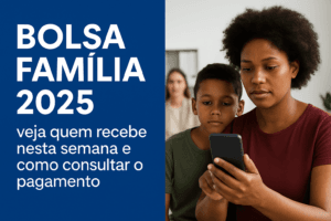Bolsa Família 2025: veja quem recebe nesta semana e como consultar o pagamento